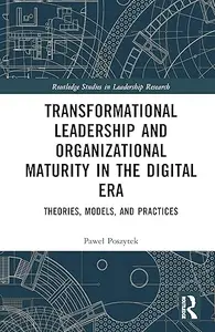 Transformational Leadership and Organizational Maturity in the Digital Era