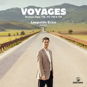 Leopoldo Erice - Brahms: Op. 116, 117, 118 & 119 - Voyages (2025)