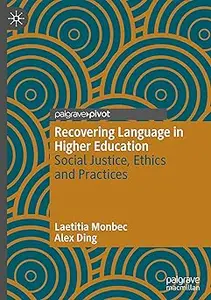 Recovering Language in Higher Education: Social Justice, Ethics and Practices