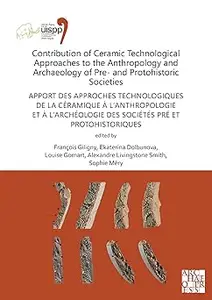 Contribution of Ceramic Technological Approaches to the Anthropology and Archaeology of Pre- And Protohistoric Societies