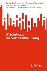 IT Solutions for Sustainable Living (SpringerBriefs in Applied Sciences and Technology)