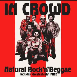 In Crowd - Natural Rock 'N' Reggae - Includes 'Greatest Hits' Free (Remastered) (2025)