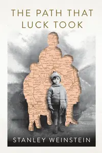The Path That Luck Took (The Azrieli Series of Holocaust Survivor Memoirs)