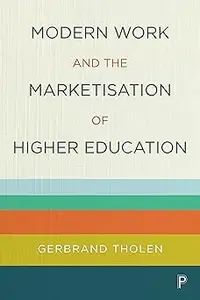 Modern Work and the Marketisation of Higher Education