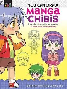 You Can Draw Manga Chibis: A step-by-step guide for learning to draw basic manga chibis