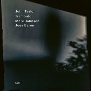 John Taylor, Marc Johnson, Joey Baron - Tramonto (2025)