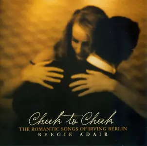 Beegie Adair - Cheek To Cheek: The Romantic Songs Of Irving Berlin (2006)