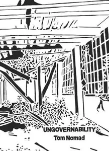 Ungovernability: Reflections on the Failures of Revolution