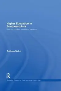Higher Education in Southeast Asia : Blurring Borders, Changing Balance