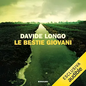 «Le bestie giovani: I casi del commissario Arcadipane e Corso Bramard, Vol. 2» by Davide Longo