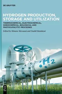 Hydrogen Production, Storage and Utilization: Thermochemical, Electrochemical