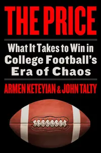 The Price: What It Takes To Win In College Football's Era Of Chaos