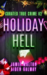 Curated True Crime #2: Holiday Hell