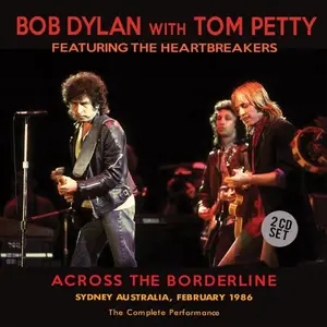 Bob Dylan with Tom Petty & The Heartbreakers - Across The Borderline (2016)