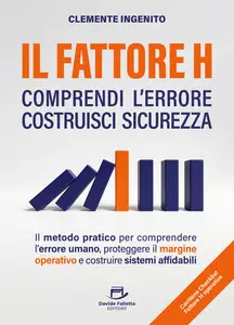 Clemente Ingenito - Il Fattore H: comprendi l’Errore costruisci Sicurezza