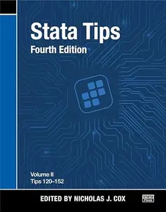 Stata Tips, Fourth Edition, Volume II: Tips 120-152, 4th Edition