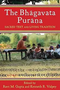 The Bhāgavata Purāna: Sacred Text and Living Tradition (Repost)