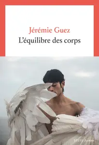 L'Equilibre des corps - Jérémie Guez