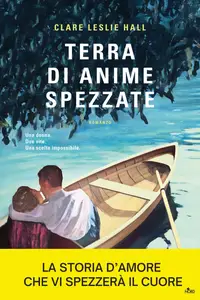 Clare Leslie Hall - Terra di anime spezzate