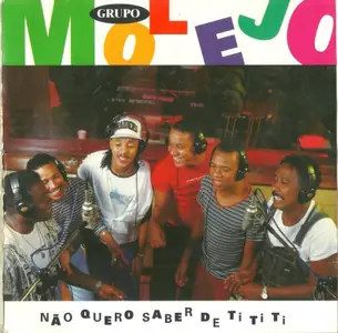 Molejo - Não Quero Saber de Ti Ti Ti (1996)