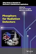 Phosphors for Radiation Detectors (Wiley Series in Materials for Electronic & Optoelectronic Applications)