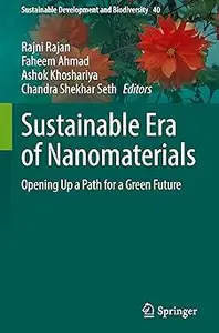 Sustainable Era of Nanomaterials: Opening Up a Path for a Green Future