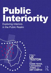 Public Interiority: Exploring Interiors in the Public Realm