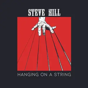 Steve Hill - Hanging On A String (2024) [Official Digital Download 24/96]