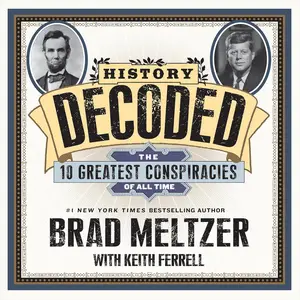 History Decoded: The Ten Greatest Conspiracies of All Time