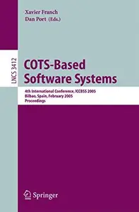 COTS-Based Software Systems: 4th International Conference, ICCBSS 2005, Bilbao, Spain, February 7-11, 2005. Proceedings