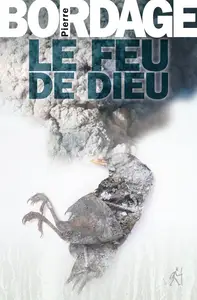 Pierre Bordage, "Le feu de Dieu"
