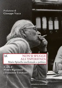AA.VV. - Non si sfugge all’esperienza. Mario Spinella intellettuale e politico