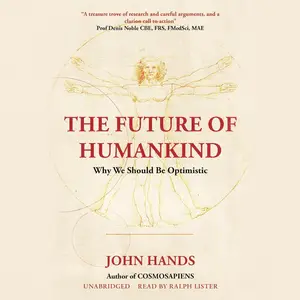 The Future of Humankind: Why We Should Be Optimistic
