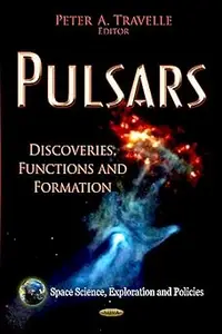 Pulsars: Discoveries, Functions and Formation