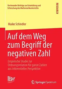 Auf dem Weg zum Begriff der negativen Zahl: Empirische Studie zur Ordnungsrelation für ganze Zahlen aus inferentieller Perspekt