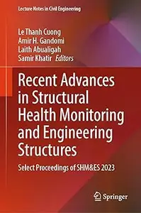 Recent Advances in Structural Health Monitoring and Engineering Structures: Select Proceedings of SHM&ES 2023