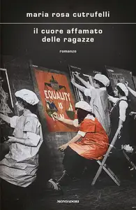 Maria Rosa Cutrufelli - Il cuore affamato delle ragazze