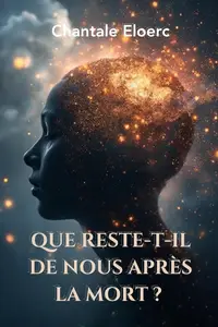 Chantale Eloerc, "Que reste-t-il de nous après la mort ?"