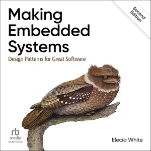 Making Embedded Systems: Design Patterns for Great Software [Audiobook]