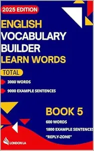 English Vocabulary Builder - Learn Words (2025 Edition): Book 5: 600 Everyday Words & Phrases "Reply -Zone" – A Practical