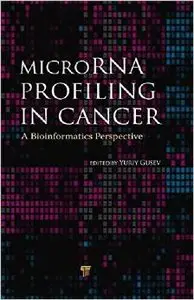MicroRNA Profiling in Cancer: A Bioinformatics Perspective by Yuriy Gusev