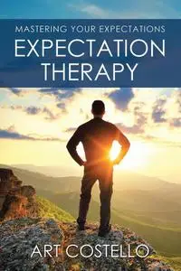 Expectation Therapy Mastering Your Expectations Expectation Therapy Mastering Your Expectations