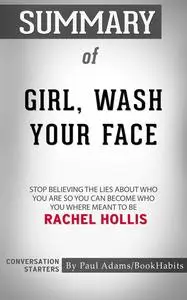 «Summary of Girl, Wash Your Face» by Paul Adams