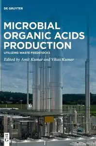 Microbial Organic Acids Production: Utilizing Waste Feedstocks