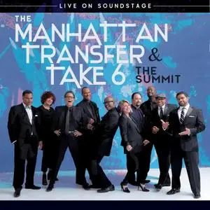 The Manhattan Transfer & Take 6 - The Summit: Live On Soundstage (2018) {WTTW Chicago/BMG}