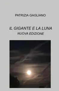 IL GIGANTE E LA LUNA