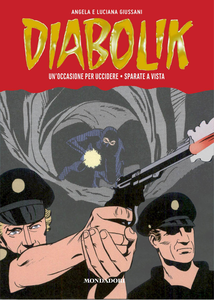 Diabolik - Gli Anni Della Gloria - Volume 37 - Un'Occasione Per Uccidere - Sparate A Vista