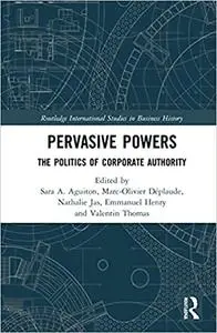 Pervasive Powers: The Politics of Corporate Authority