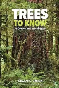 Trees to Know in Oregon and Washington Ed 70