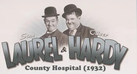LAUREL & HARDY: COUNTY HOSPITAL (1932)